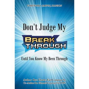 Don't Judge My Break Through Until You Know My Been Through