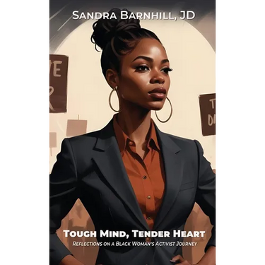 Tough Mind, Tender Heart: Reflections on a Black Woman's Activist Journey