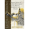 Light in the Shadows: Making sense of the Old Testament Law, Priests, Sacrifices and Feasts