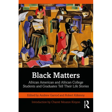 Black Matters: African American and African College Students and Graduates Tell Their Life Stories