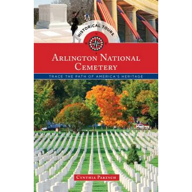 Historical Tours Arlington National Cemetery: Trace the Path of America's Heritage