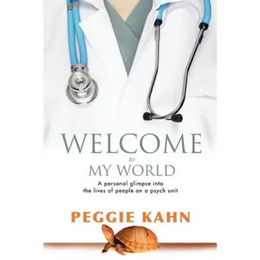 Welcome to My World: A Personal Glimpse Into the Lives of People on a Psych Unit
