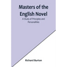 Masters of the English Novel: A Study of Principles and Personalities