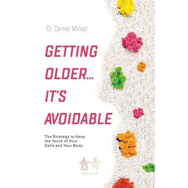 Getting Older...It's Avoidable!: The Strategy to Keep the Youth of Your Cells and Your Body