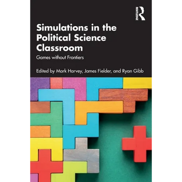 Simulations in the Political Science Classroom: Games without Frontiers