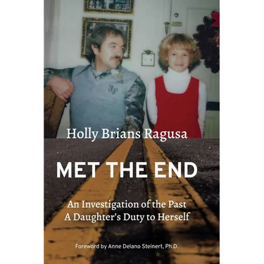 Met the End: An investigation of the past, a daughter's duty to herself.