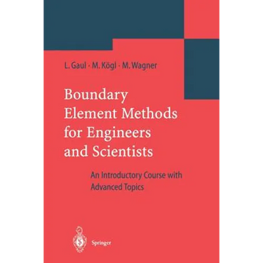 Boundary Element Methods for Engineers and Scientists: An Introductory Course with Advanced Topics