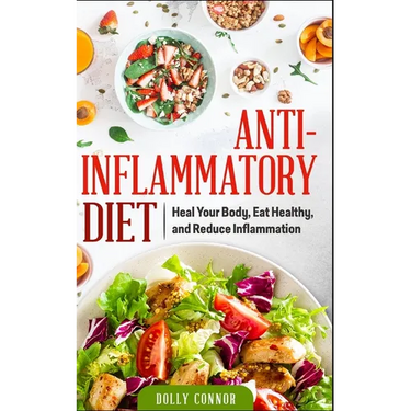Anti Inflammatory Diet: Heal Your Body, Eat Healthy, and Reduce Inflammation