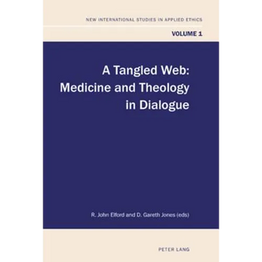A Tangled Web: Medicine and Theology in Dialogue