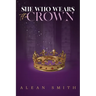 She Who Wears the Crown