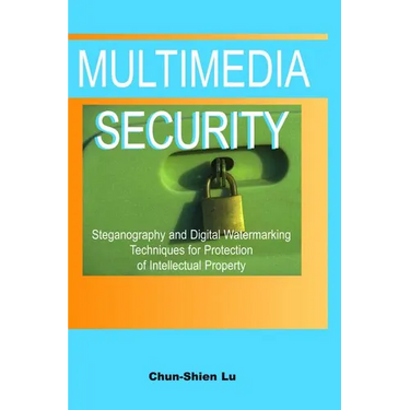 Multimedia Security: Steganography and Digital Watermarking Techniques for Protection of Intellectual Property