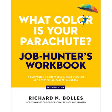 What Color Is Your Parachute? Job-Hunter's Workbook, Seventh Edition: A Companion to the World's Most Popular and Bestselling Career Handbook
