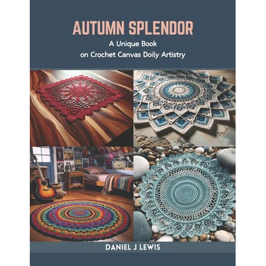 Autumn Splendor: A Unique Book on Crochet Canvas Doily Artistry