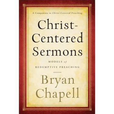 Christ-Centered Sermons: Models of Redemptive Preaching