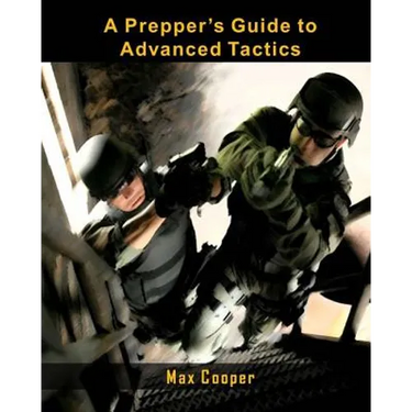 A Prepper's Guide to Advanced Tactics