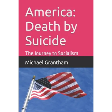 America: Death by Suicide: The Journey to Socialism