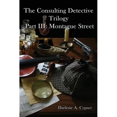 The Consulting Detective Trilogy Part III: Montague Street