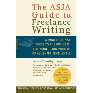 The Asja Guide to Freelance Writing: A Professional Guide to the Business, for Nonfiction Writers of All Experience Levels