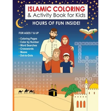 Islamic Coloring & Activity Book for Kids: Hours of Fun Inside! For Ages 7 & Up
