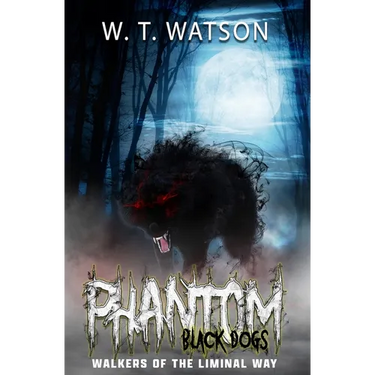 Phantom Black Dogs: Walkers of the Liminal Way