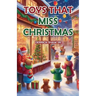 The Toy's That Miss Christmas