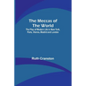 The Meccas of the World; The Play of Modern Life in New York, Paris, Vienna, Madrid and London