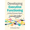 Developing Executive Functioning in the Primary Years: SOWATT Can We Do to Empower Learners?