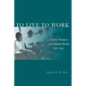 To Live to Work: Factory Women in Colonial Korea, 1910-1945