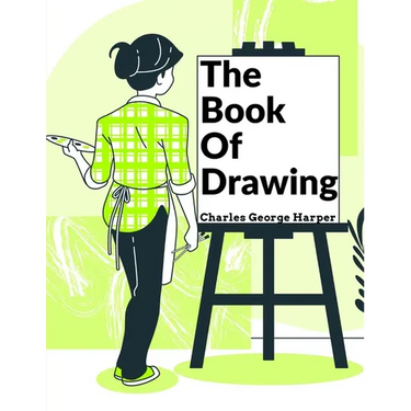 The Book Of Drawing: Modern Methods Of Reproduction