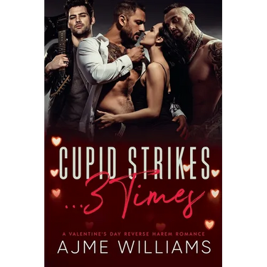 Cupid Strikes... 3 Times: A Valentine's Day Reverse Harem Romance
