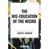 Mis-Education of the Negro (an African American Heritage Book)