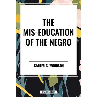 Mis-Education of the Negro (an African American Heritage Book)