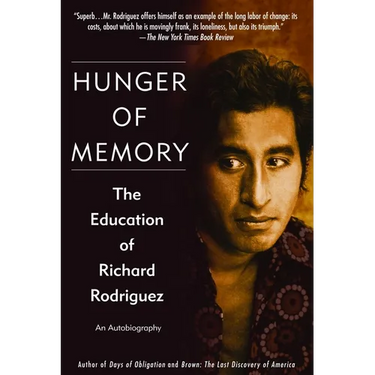 Hunger of Memory: The Education of Richard Rodriguez