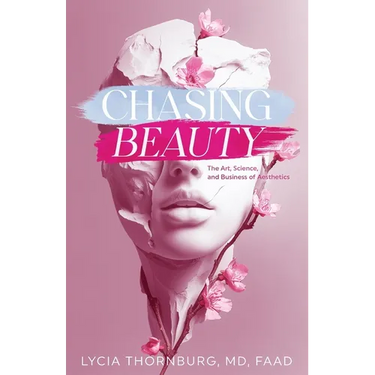 Chasing Beauty: The Art, Science, and Business of Aesthetics