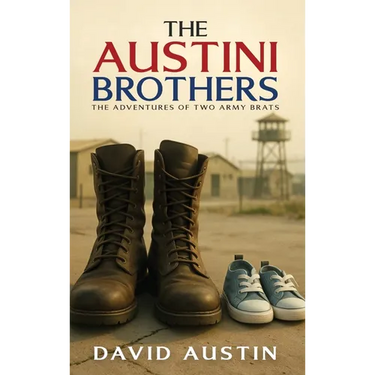 The Austini Brothers: The adventures of two Army Brats