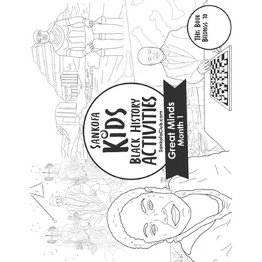 Sankofa Kids Black History Activities: Great Minds Month 1 (SC Monthly Black)