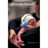 Preemie Voices: Young men and women born very prematurely describe their lives, challenges and achievements