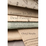 Letters To My Dead Parents: Navigating the Dark Shadows of Childhood Abuse, Adult Addiction, and the Road to Recovery