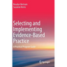 Selecting and Implementing Evidence-Based Practice: A Practical Program Guide