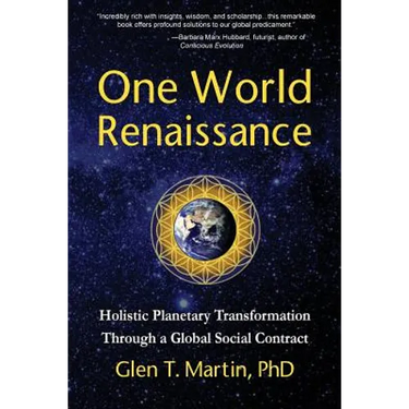 One World Renaissance: Holistic Planetary Transformation Through a Global Social Contract