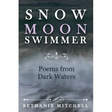 Snow Moon Swimmer: Poems from Dark Waters