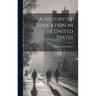 A History of Education in the United States