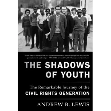 The Shadows of Youth: The Remarkable Journey of the Civil Rights Generation