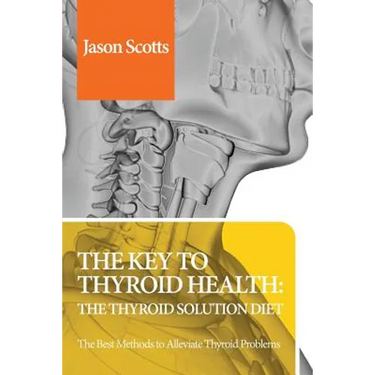 Thyroid Diet: Thyroid Solution Diet & Natural Treatment Book for Thyroid Problems & Hypothyroidism Revealed!