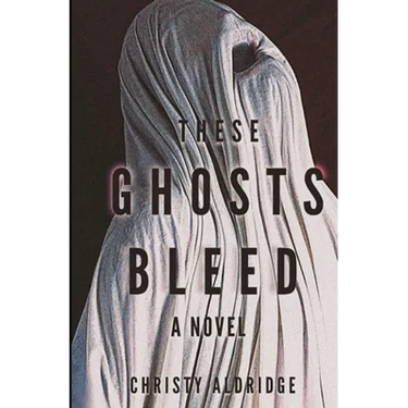 These Ghosts Bleed