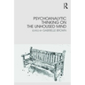 Psychoanalytic Thinking on the Unhoused Mind