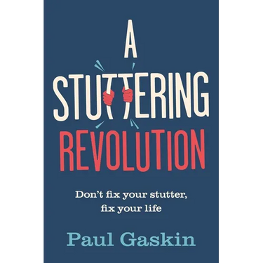 A Stuttering Revolution: Don't Fix Your Stutter, Fix Your Life