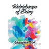 Kaleidoscope of Being