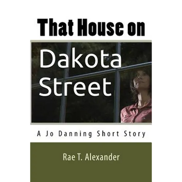 That House on Dakota Street: A Jo Danning Short Story