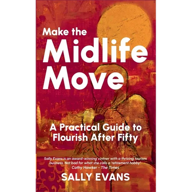 Make The Midlife Move: A Practical Guide to Flourish After Fifty